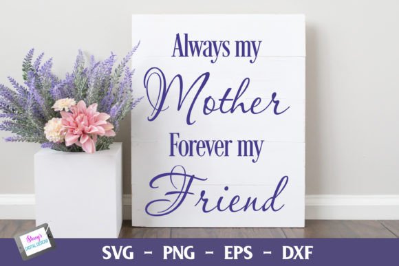 Always My Mother Forever My Friend SVG 2 Review