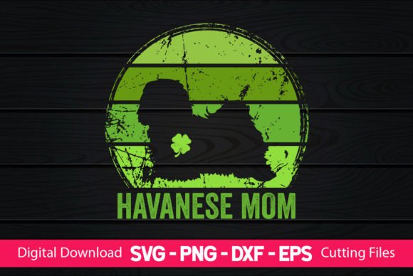 Havanese Mom St Patrick’s Day Design Review