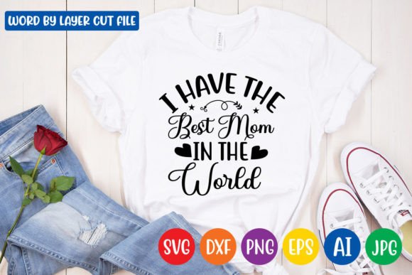 I Have the Best Mom in the World SVG Design Review