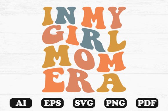 In My Girl Mom Era Retro Wavy SVG Review