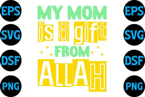 Ramadan SVG Design: My Mom is a Gift Review